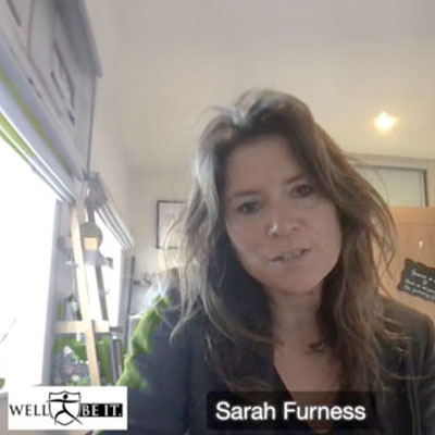 Sarah Furness, Well Be It, Video testimonial